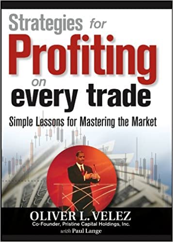 Strategies for Profiting on Every Trade by Oliver L. Velez