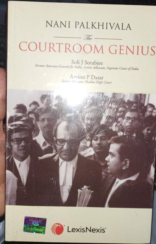 The Courtroom Genius By Soli J. Sorabjee & Arvind Datar