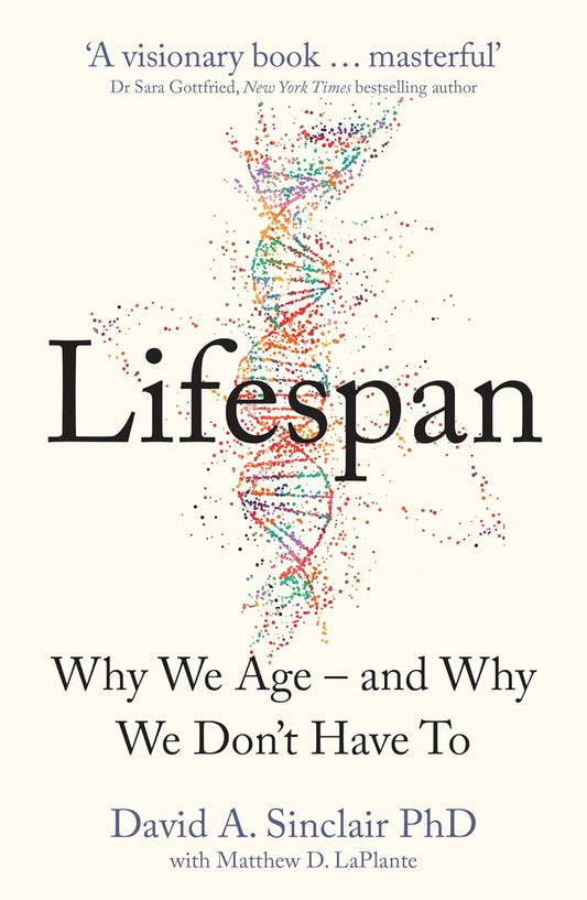 Lifespan: Why We Age ??and Why We Don?? Have To