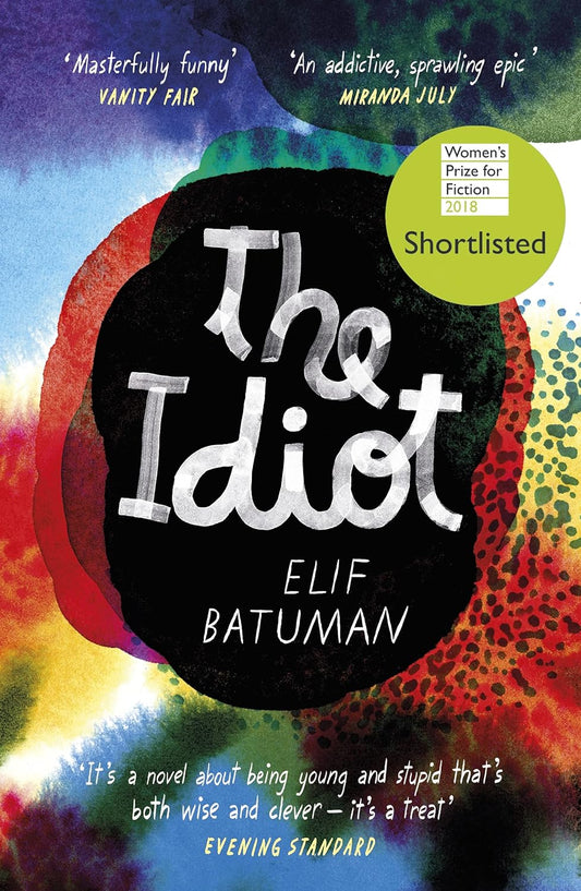 The Idiot: SHORTLISTED FOR THE WOMEN?? PRIZE FOR FICTION