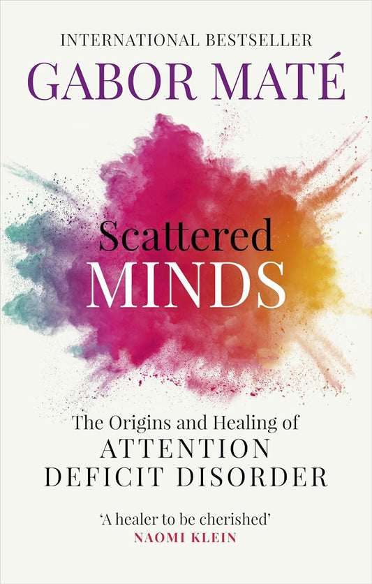Scattered Minds by Dr Gabor Mat?
